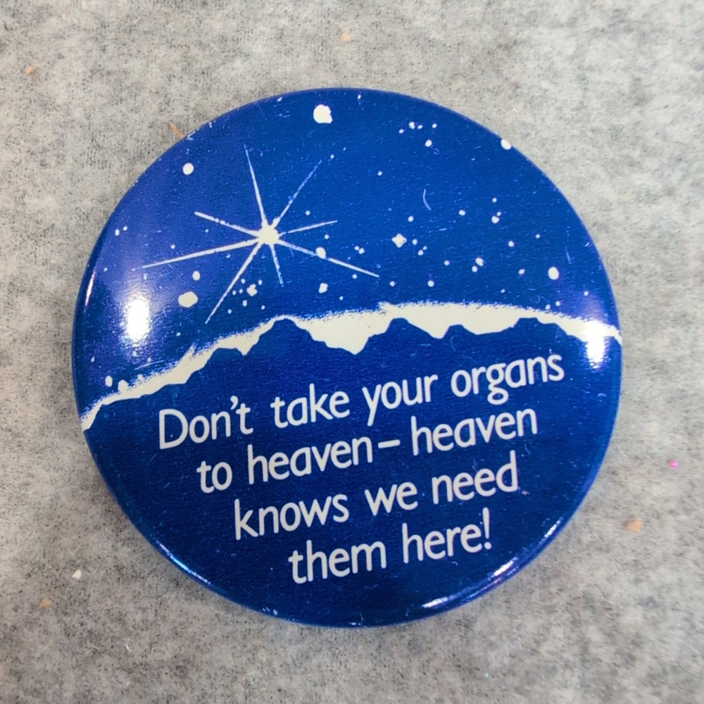Don't Take Your Organs to Heaven Organ Donation Awareness Pinback Button Blue - Picture 1 of 2